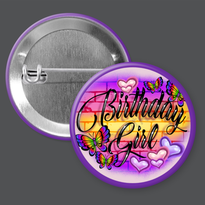 Birthday Girl: 90s Airbrush Style, Hearts, Butterflies - 1.5" or 2.25", Pin or Magnet