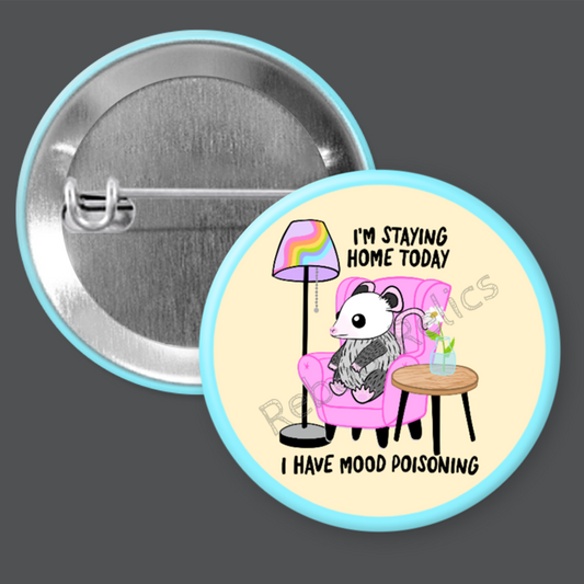 Staying Home with Mood Poisoning: Cute Possum - 1.5" or 2.25", Pin or Magnet